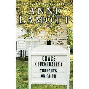   (Eventually) Thoughts on Faith (9781594482878) Anne Lamott Books
