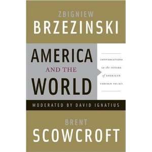   Policy Zbigniew Brzezinski; Brent Scowcroft; David Ignatius Books