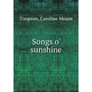  Songs o sunshine Caroline Mount Timpson Books