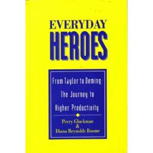  Everyday Heroes   From Taylor to Deming The Journey to 