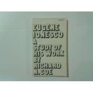  Eugene Ionesco a Study If His Work Richard N Coe Books