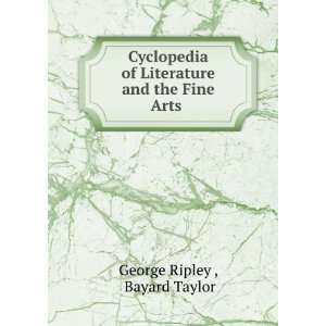   of Literature and the Fine Arts .: Bayard Taylor George Ripley : Books