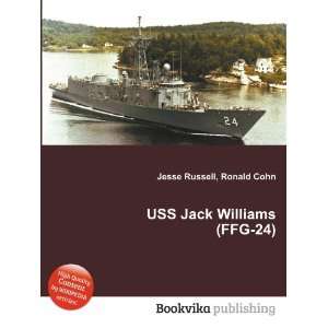  USS Jack Williams (FFG 24) Ronald Cohn Jesse Russell 