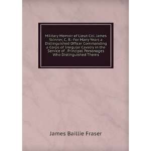   Memoir of Lieut. Col. James Skinner James Baillie Fraser Books