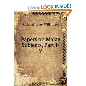    Papers on Malay Subjects, Part I V Richard James Wilkinson Books