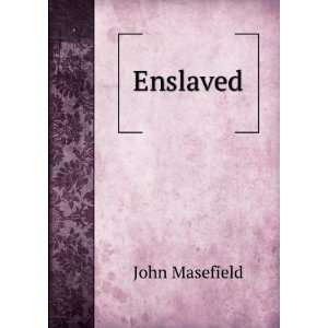  Enslaved John Masefield Books