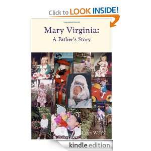Mary Virginia, A Fathers Story Larry Welch  Kindle Store