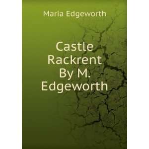  Castle Rackrent By M. Edgeworth. Maria Edgeworth Books