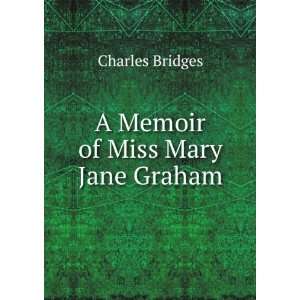  A memoir of Miss Mary Jane Graham, late of Stoke Fleming 