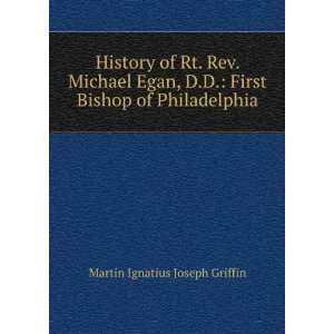  History of Rt. Rev. Michael Egan, D.D. First Bishop of 
