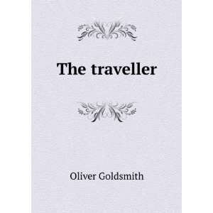  The traveller Oliver Goldsmith Books
