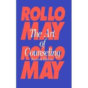  Art of Counseling [Paperback]: Rollo May: Books