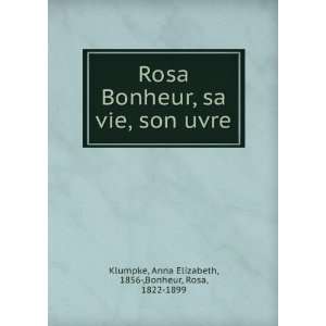  Rosa Bonheur, sa vie, son uvre Anna Elizabeth, 1856 ,Bonheur, Rosa 