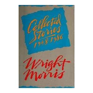  Collected Stories, 1948 1986 Wright Morris Books