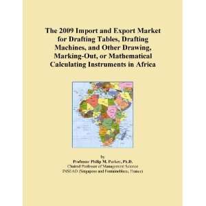  The 2009 Import and Export Market for Drafting Tables, Drafting 