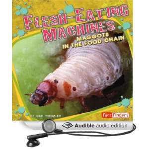  Flesh Eating Machines Maggots in the Food Chain (Audible 
